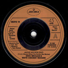 Load image into Gallery viewer, Kevin Rowland &amp; Dexys Midnight Runners : Jackie Wilson Said (I'm In Heaven When You Smile) / Lets Make This Precious (7", Single, M/Print)
