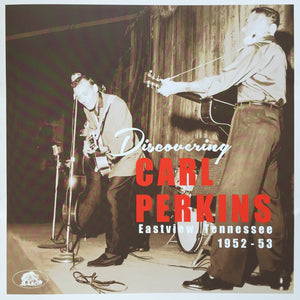 独2x10” Carl Perkins Discovering Carl Perkins - Eastview, Tennessee 1952 BAF14007 Bear Family Records /00200 Buy Carl Perkins : Discovering Carl Perkins - Eastview, Tennessee