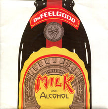 Load image into Gallery viewer, Dr. Feelgood : Milk And Alcohol (7&quot;, Single, Bro)
