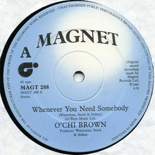 Load image into Gallery viewer, O'Chi Brown : Whenever You Need Somebody (12", Single)
