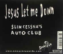 Load image into Gallery viewer, Slim Cessna's Auto Club : Jesus Let Me Down (2xCD, Album)
