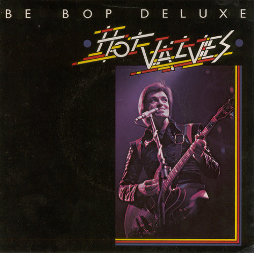 Be Bop Deluxe : Hot Valves (7
