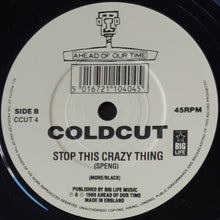 Load image into Gallery viewer, Coldcut Featuring Junior Reid And The Ahead Of Our Time Orchestra* : Stop This Crazy Thing (7", Single)
