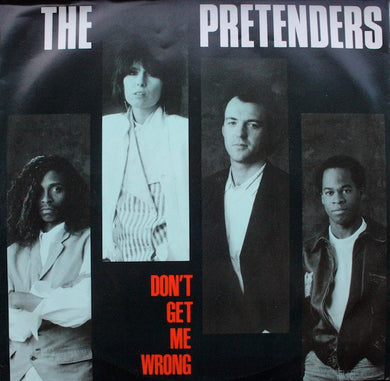 The Pretenders : Don't Get Me Wrong (12