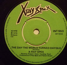 Load image into Gallery viewer, X-Ray Spex : The Day The World Turned Day-glo (7&quot;, Single, 4 P)
