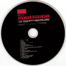 Load image into Gallery viewer, Spencer Dickinson : The Man Who Lives For Love (CD, Album, RE)
