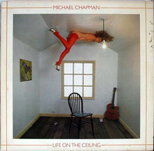 Load image into Gallery viewer, Michael Chapman (2) : Life On The Ceiling (LP, Album)
