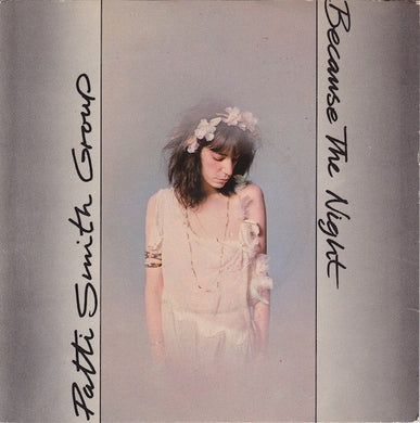 Patti Smith Group : Because The Night (7