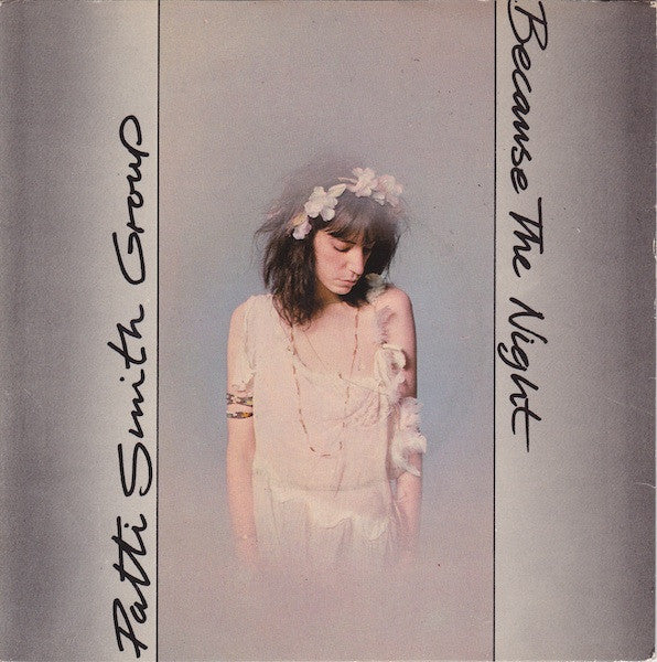 Patti Smith Group : Because The Night (7