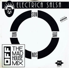 Load image into Gallery viewer, Off : Electrica Salsa (The Mad House Mix) (12")
