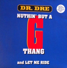 Load image into Gallery viewer, Dr. Dre : Let Me Ride / Nuthin' But A 'G' Thang (12")
