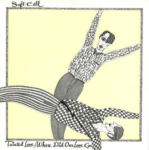 Soft Cell : Tainted Love / Where Did Our Love Go (12