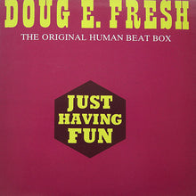 Load image into Gallery viewer, Doug E. Fresh : Just Having Fun (12")
