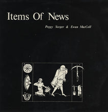 Load image into Gallery viewer, Peggy Seeger And Ewan MacColl : Items Of News (LP, Album)
