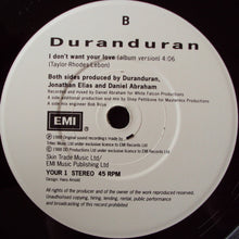 Load image into Gallery viewer, Duranduran* : I Don&#39;t Want Your Love (7&quot;, Single, Whi)
