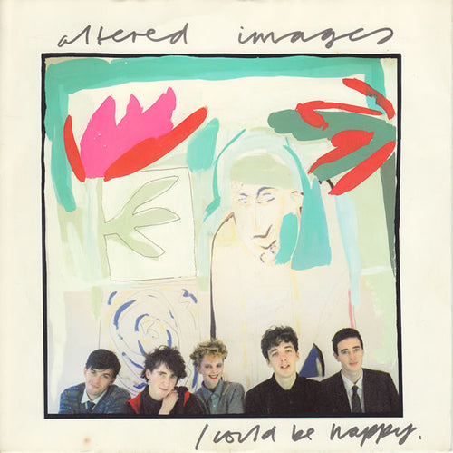 Altered Images : I Could Be Happy (7