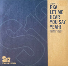Load image into Gallery viewer, PKA : Let Me Hear You Say Yeah! (12")
