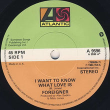 Load image into Gallery viewer, Foreigner : I Want To Know What Love Is (7&quot;, Single, Pap)
