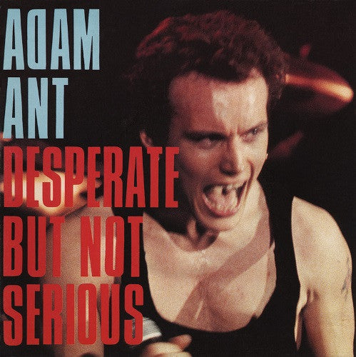 Adam Ant : Desperate But Not Serious (7