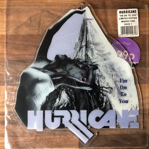 Hurricane (9) : I'm On To You (7", Shape, Single, Pic)