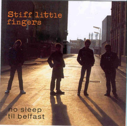 Stiff Little Fingers : No Sleep 'Til Belfast (CD, Album, RE)
