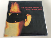 Load image into Gallery viewer, The Jesus And Mary Chain : Happy When It Rains (7&quot;, Single)
