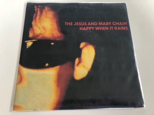 The Jesus And Mary Chain : Happy When It Rains (7