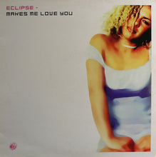 Load image into Gallery viewer, Eclipse : Makes Me Love You (12")

