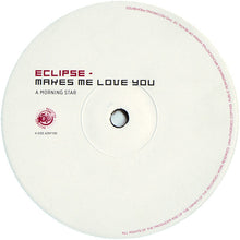 Load image into Gallery viewer, Eclipse : Makes Me Love You (12")
