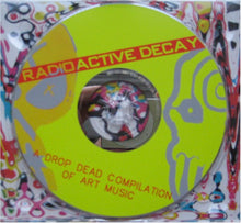 Load image into Gallery viewer, Various : Radioactive Decay - A Drop Dead Compilation Of Art Music (CD, Comp)
