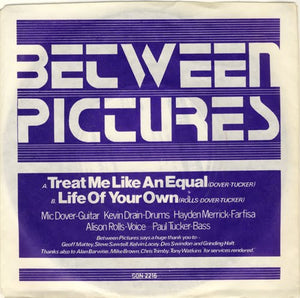 Between Pictures : Treat Me Like An Equal (7", Single)