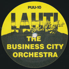 Load image into Gallery viewer, The Business City Orchestra : Lahti By Night (12")
