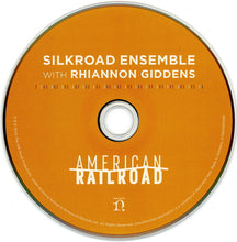 Load image into Gallery viewer, Silkroad Ensemble* with Rhiannon Giddens : American Railroad (CD, Album)
