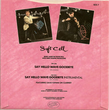 Load image into Gallery viewer, Soft Cell : Say Hello, Wave Goodbye (7", Single, Pap)
