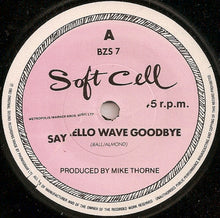 Load image into Gallery viewer, Soft Cell : Say Hello, Wave Goodbye (7", Single, Pap)
