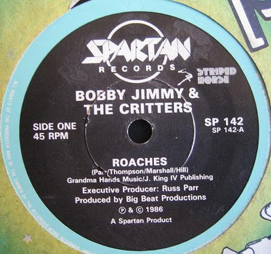 Bobby Jimmy & The Critters* : Roaches (7