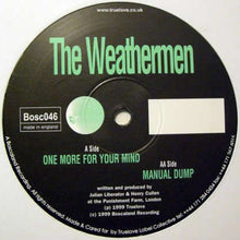 Load image into Gallery viewer, The Weathermen* : One More For Your Mind / Manual Dump (12")

