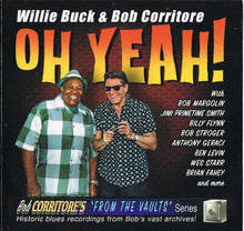 Load image into Gallery viewer, Willie Buck &amp; Bob Corritore : Oh Yeah! (CD, Album)
