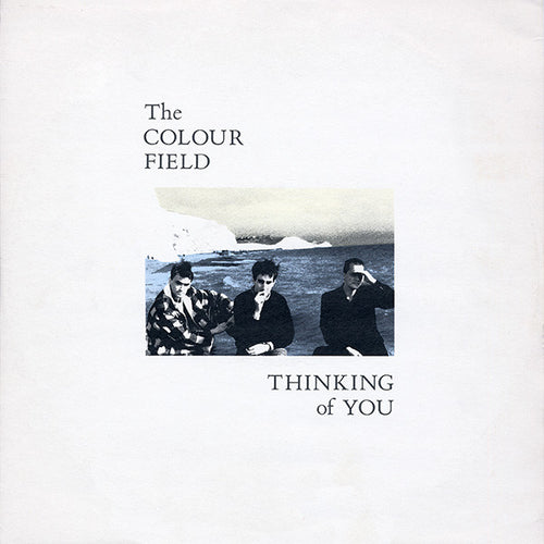 The Colour Field* : Thinking Of You (12