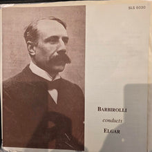 Load image into Gallery viewer, Sir Edward Elgar / Sir John Barbirolli : Barbirolli Conducts Elgar (4xLP + Box, Comp)
