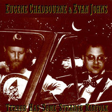 Load image into Gallery viewer, Eugene Chadbourne &amp; Evan Johns : Terror Has Some Strange Kinfolk (CD, Album)
