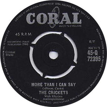 Load image into Gallery viewer, The Crickets (2) : More Than I Can Say / Baby My Heart (7", Single)
