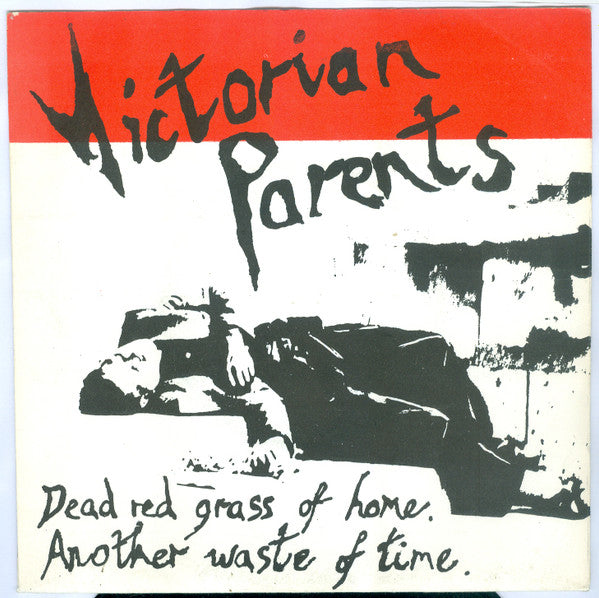 Victorian Parents : Dead Red Grass Of Home / Another Waste Of Time (7