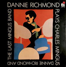Load image into Gallery viewer, Dannie Richmond And The Last Mingus Band : Dannie Richmond Plays Charles Mingus (LP, Album)
