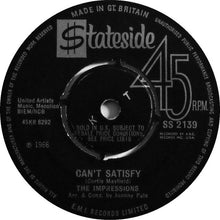 Load image into Gallery viewer, The Impressions : Can't Satisfy / You've Been Cheatin' (7")
