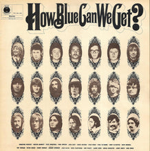 Load image into Gallery viewer, Various : How Blue Can We Get? (2xLP, Comp)
