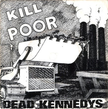 Load image into Gallery viewer, Dead Kennedys : Kill The Poor (7&quot;, Single)
