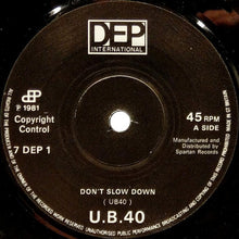 Load image into Gallery viewer, UB40 : Don't Slow Down / Don't Let It Pass You By (7", Single)
