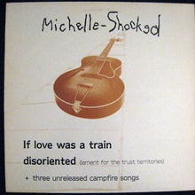 Load image into Gallery viewer, Michelle Shocked : If Love Was A Train  (12", EP)
