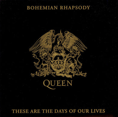 Queen : Bohemian Rhapsody / These Are The Days Of Our Lives (7